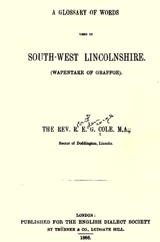 A Glossary of Words Used in South West Lincolnshire 
(1886)